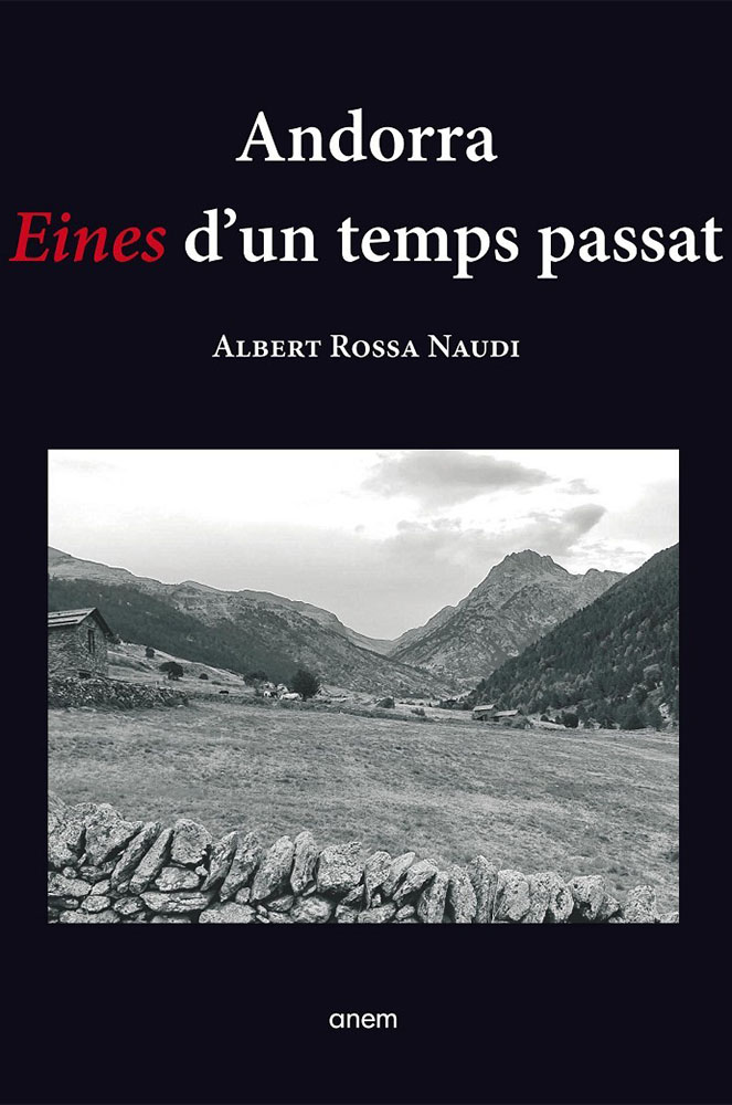 ANDORRA. EINES D’UN TEMPS PASSAT 